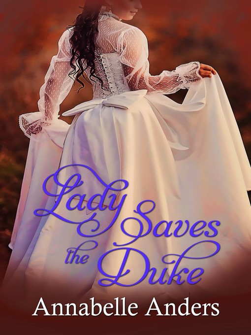 Title details for Lady Saves the Duke by Annabelle Anders - Wait list